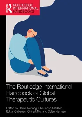 El Manual Internacional Routledge de Culturas Terapéuticas Globales - The Routledge International Handbook of Global Therapeutic Cultures