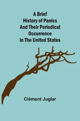 Breve historia de los pánicos y su aparición periódica en Estados Unidos - A Brief History of Panics and Their Periodical Occurrence in the United States