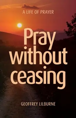 Orar sin cesar: Una vida de oración - Pray without ceasing: A Life of Prayer