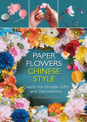 Flores de papel al estilo chino - Crea regalos y decoraciones hechos a mano - Paper Flowers Chinese Style - Create Handmade Gifts and Decorations