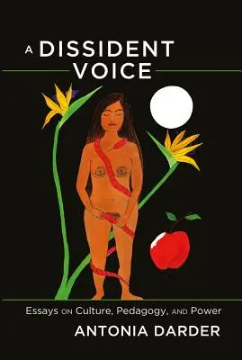 Una voz disidente; ensayos sobre cultura, pedagogía y poder - A Dissident Voice; Essays on Culture, Pedagogy, and Power