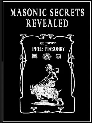 Los secretos masónicos al descubierto - Masonic Secrets Revealed