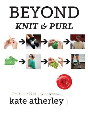 Más allá del punto y el revés - Beyond Knit and Purl