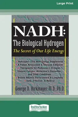 Nadh: El Hidrógeno Biológico: El secreto de nuestra energía vital (16pt Large Print Edition) - Nadh: The Biological Hydrogen: The Secret of Our Life Energy (16pt Large Print Edition)