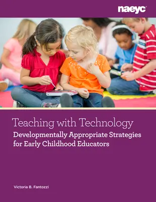 Herramientas digitales para aprender, crear y pensar: Estrategias adecuadas al desarrollo para educadores de la primera infancia: Herramientas digitales para aprender, crear y pensar - Digital Tools for Learning, Creating, and Thinking: Developmentally Appropriate Strategies for Early Childhood Educators: Developmentally Appropriate