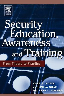 Educación, concienciación y formación en materia de seguridad: Seat de la teoría a la práctica - Security Education, Awareness and Training: Seat from Theory to Practice
