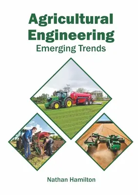Ingeniería agrícola: Tendencias emergentes - Agricultural Engineering: Emerging Trends