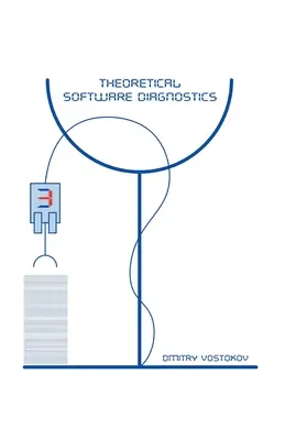 Diagnóstico teórico del software: Artículos recopilados, tercera edición - Theoretical Software Diagnostics: Collected Articles, Third Edition