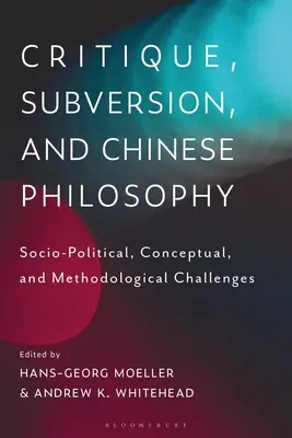 Crítica, subversión y filosofía china: Desafíos sociopolíticos, conceptuales y metodológicos - Critique, Subversion, and Chinese Philosophy: Sociopolitical, Conceptual, and Methodological Challenges