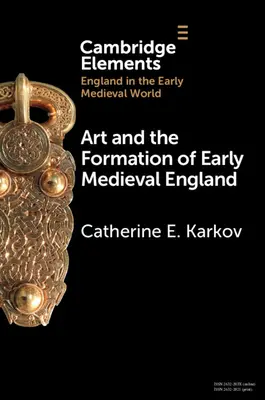 El arte y la formación de la Inglaterra altomedieval - Art and the Formation of Early Medieval England