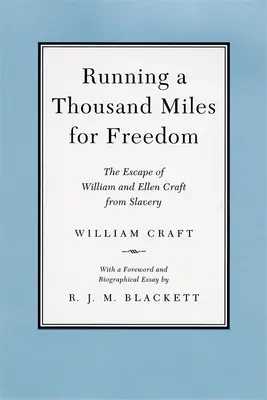 Correr mil millas por la libertad: La huida de William y Ellen Craft de la esclavitud - Running a Thousand Miles for Freedom: The Escape of William and Ellen Craft from Slavery