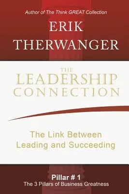 La conexión del liderazgo: El vínculo entre el liderazgo y el éxito - The Leadership Connection: The Link Between Leading and Succeeding
