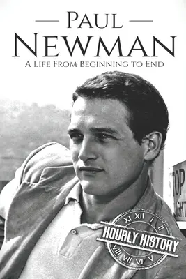 Paul Newman: Una vida de principio a fin - Paul Newman: A Life from Beginning to End