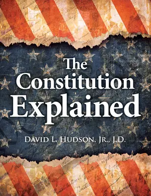 La Constitución explicada: Guía para todos los estadounidenses - The Constitution Explained: A Guide for Every American