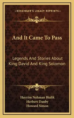 Y Sucedió: Leyendas e historias sobre el rey David y el rey Salomón - And It Came To Pass: Legends And Stories About King David And King Solomon