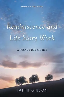 Reminiscencia y Trabajo con Historias de Vida: Una Guía Práctica - Reminiscence and Life Story Work: A Practice Guide