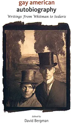 Gay American Autobiography: Escritos de Whitman a Sedaris - Gay American Autobiography: Writings from Whitman to Sedaris