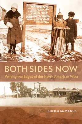 Both Sides Now: Escribiendo los bordes del Oeste Norteamericano - Both Sides Now: Writing the Edges of the North American West