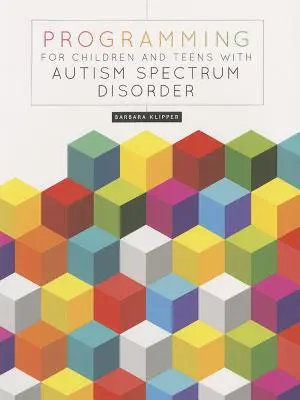 Programación para niños y adolescentes con trastorno del espectro autista - Programming for Children and Teens with Autism Spectrum Disorder