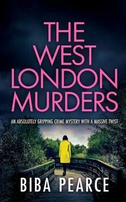 LOS ASESINATOS DEL OESTE DE LONDRES un misterio criminal absolutamente apasionante con un giro inesperado - THE WEST LONDON MURDERS an absolutely gripping crime mystery with a massive twist