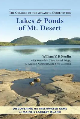 Guía de los lagos y estanques del Monte Desierto: Descubriendo las gemas de agua dulce de la isla más grande de Maine - The College of the Atlantic Guide to the Lakes and Ponds of Mt. Desert: Discovering the Freshwater Gems of Maine's Largest Island