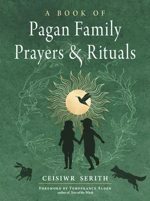 Un Libro de Oraciones y Rituales Paganos para la Familia - A Book of Pagan Family Prayers and Rituals