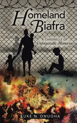 Patria Biafra: Crónica de recuerdos inolvidables - Homeland Biafra: A Chronicle of Unforgettable Memories