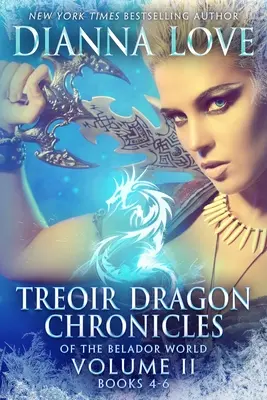 Crónicas del dragón de Treoir del mundo de Belador(TM): Volumen II, Libros 4-6 - Treoir Dragon Chronicles of the Belador World(TM): Volume II, Books 4-6