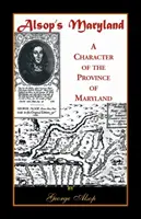 Maryland de Alsop: A Character of the Province of Maryland - Alsop's Maryland: A Character of the Province of Maryland