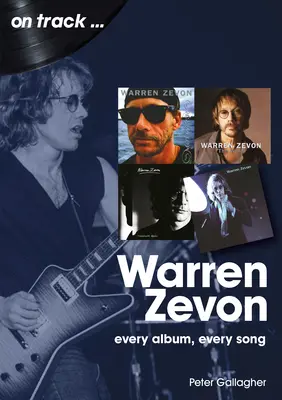 Warren Zevon: Cada álbum, cada canción - Warren Zevon: Every Album Every Song