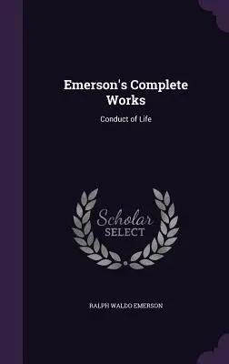 Obras Completas de Emerson: Conducta vital - Emerson's Complete Works: Conduct of Life