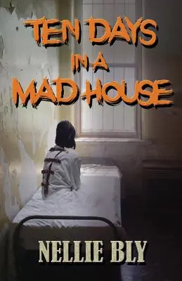 Diez días en un manicomio - Ten Days in A Madhouse