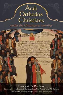 Los cristianos ortodoxos árabes bajo los otomanos 1516-1831 - Arab Orthodox Christians Under the Ottomans 1516-1831