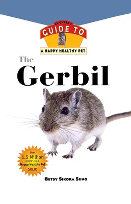 El jerbo: Guía del propietario para una mascota feliz y sana - Gerbil: An Owner's Guide to a Happy Healthy Pet