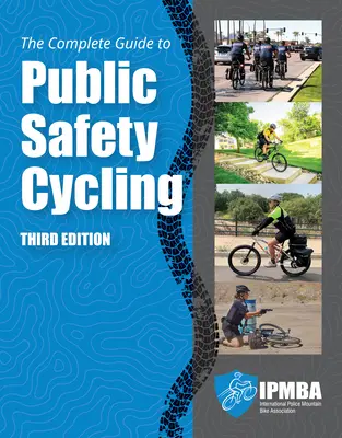 Guía completa del ciclismo de seguridad pública - The Complete Guide to Public Safety Cycling