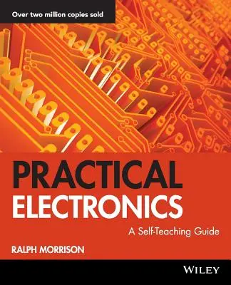 Electrónica práctica: Guía autodidáctica - Practical Electronics: A Self-Teaching Guide