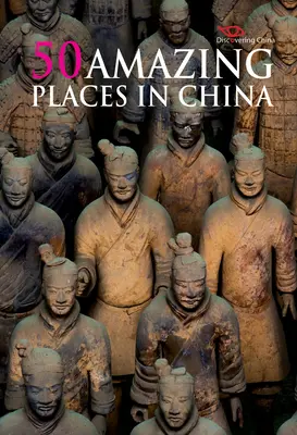 Descubrir China: 50 lugares asombrosos de China - Discovering China: 50 Amazing Places In China