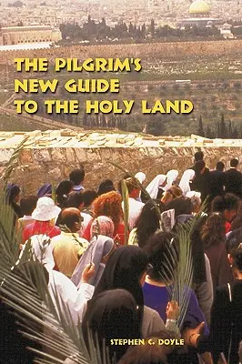 La nueva guía del peregrino a Tierra Santa - The Pilgrim's New Guide to the Holy Land