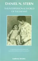 El mundo interpersonal del bebé - Una visión desde el psicoanálisis y la psicología del desarrollo - Interpersonal World of the Infant - A View from Psychoanalysis and Developmental Psychology