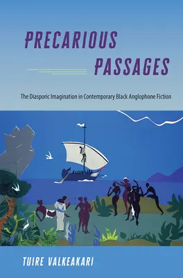 Pasajes precarios: La imaginación diaspórica en la ficción anglófona negra contemporánea - Precarious Passages: The Diasporic Imagination in Contemporary Black Anglophone Fiction