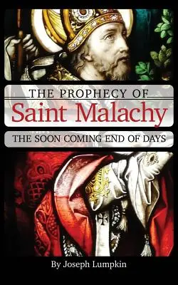 La Profecía de San Malaquías: El inminente fin de los días - The Prophecy of Saint Malachy: The Soon Coming End of Days