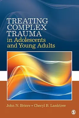 Tratamiento del trauma complejo en adolescentes y adultos jóvenes - Treating Complex Trauma in Adolescents and Young Adults