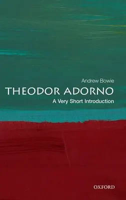 Theodor Adorno: Una introducción muy breve - Theodor Adorno: A Very Short Introduction