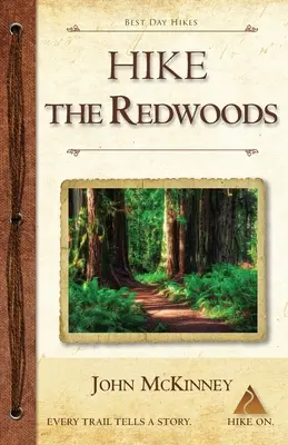 Caminar por las secuoyas: Las mejores rutas de un día en los Parques Nacionales y Estatales de Redwoods - Hike the Redwoods: Best Day Hikes in Redwood National and State Parks