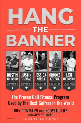 Hang the Banner: El programa de preparación física para el golf utilizado por los mejores golfistas del mundo - Hang the Banner: The Proven Golf Fitness Program Used by the Best Golfers in the World