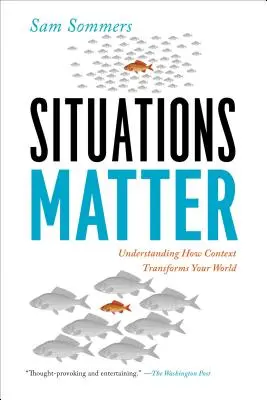 Las situaciones importan: Comprender cómo el contexto transforma su mundo - Situations Matter: Understanding How Context Transforms Your World