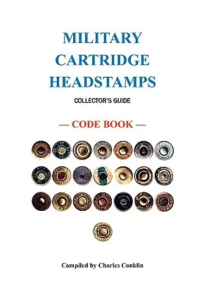 Guía para coleccionistas de sellos de cartuchos militares - Military Cartridge Headstamps Collectors Guide