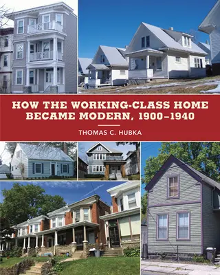 Cómo el hogar obrero se hizo moderno, 1900-1940 - How the Working-Class Home Became Modern, 1900-1940