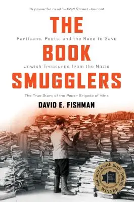 Los contrabandistas de libros: Partisanos, poetas y la carrera por salvar los tesoros judíos de los nazis - The Book Smugglers: Partisans, Poets, and the Race to Save Jewish Treasures from the Nazis