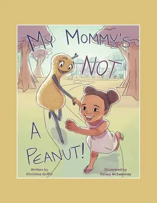 Mi mamá no es un cacahuete - My Mommy'S Not a Peanut